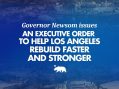 Governor Newsom Signs Executive Order Waiving CEQA and Coastal Act Requirements for Reconstruction,