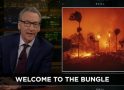 “Welcome to the Bungle” Bill Maher’s Monologue on LA Fires