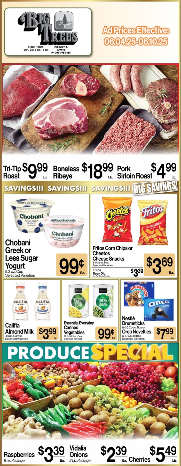 Big Trees Market Weekly Ad with Grocery, Produce, Meat & Deli Specials Through June 10th! Shop Local & Save! Big Trees Market Weekly Ad with Grocery, Produce, Meat & Deli Specials Through June 10th! Shop Local & Save!