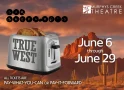 Sam Shepard’s True West  6/6 – 6/29 at Murphys Creek Theatre