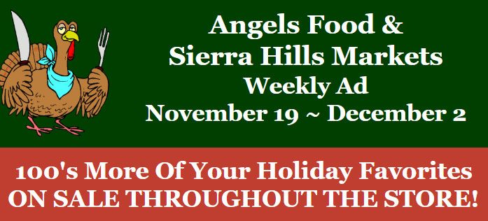 Angels Food & Sierra Hills Markets Big Thanksgiving Ad November 19 ~ ﻿December 2!  Shop Local & Save!!