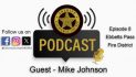 Calaveras Sheriff’s Office Podcast “Calaveras Behind the Badge”  With Ebbetts Pass Fire Chief Mike Johnson