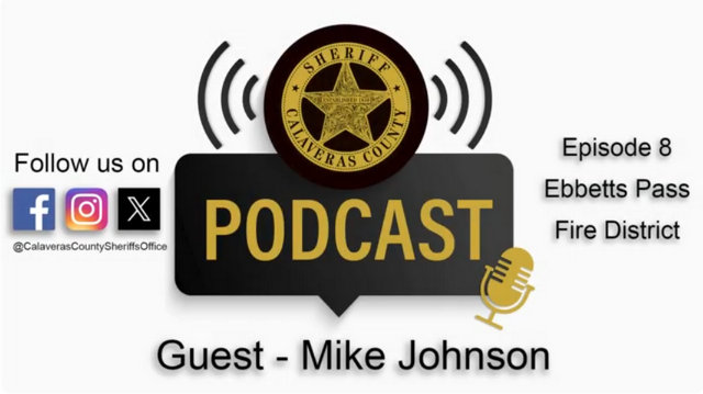 Calaveras Sheriff’s Office Podcast “Calaveras Behind the Badge”  With Ebbetts Pass Fire Chief Mike Johnson