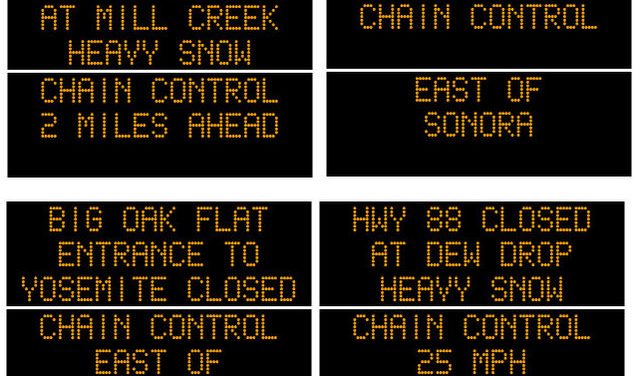 Chain Control Update….Hwy 4 Closed at Mill Creek, Hwy 88 Closed at Dew Drop, Hwy 120 Yosemite Entrance Closed