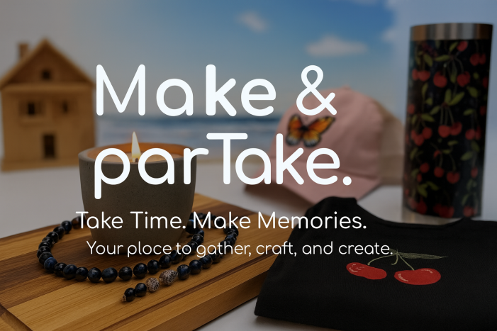 Looking for Something Fun to Do?  Visit Make and parTake Today!!