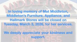Middleton’s Furniture & Appliances & Middleton’s Hallmark Closed Today in Honor of Matilda Middleton 1924 ~ 2026!