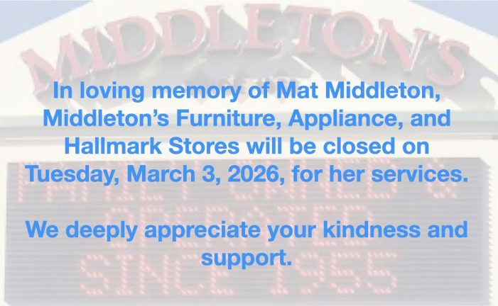 Middleton’s Furniture & Appliances & Middleton’s Hallmark Closed Today in Honor of Matilda Middleton 1924 ~ 2026!