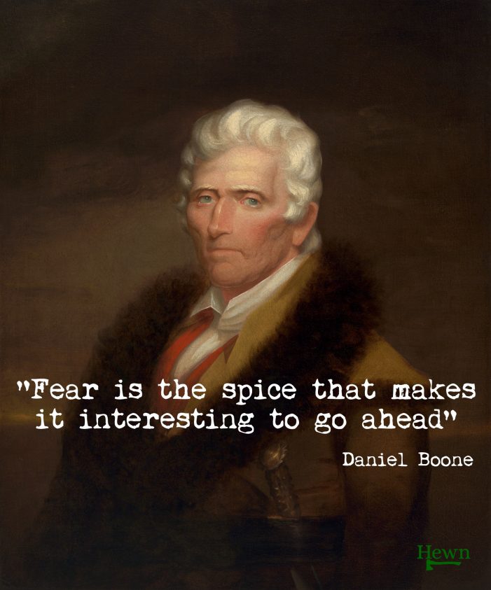 A Bit of Wisdom on Fear from Daniel Boone