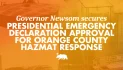 Governor Newsom secures Presidential Emergency Declaration approval for Orange County hazmat response