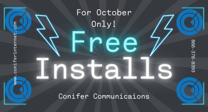 Shop Local!!  Free Installs on High Speed Internet from Conifer!