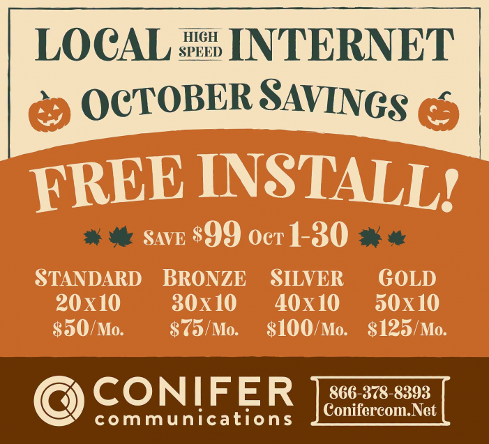 Shop Local!!  Free Installs on High Speed Internet from Conifer!