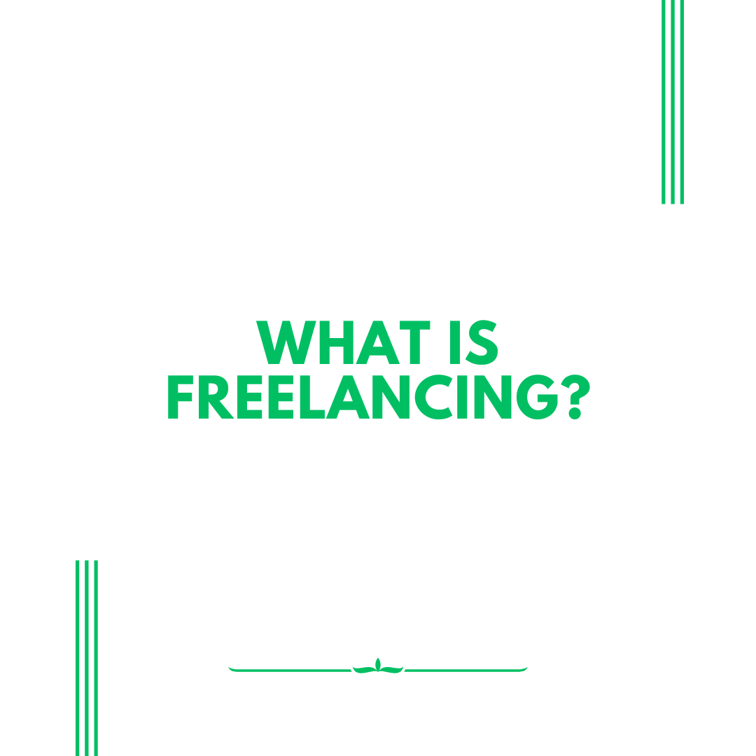 What Is Freelancing?